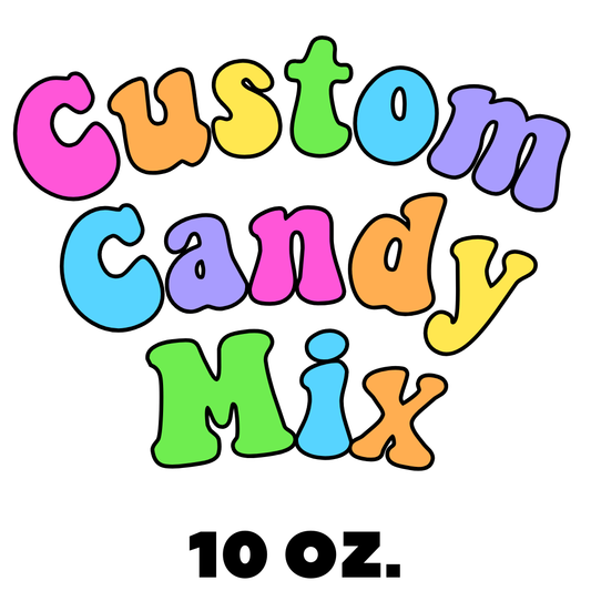 Custom Candy Mix (10 oz)